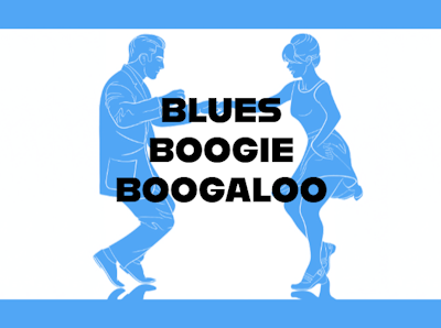 Blues, Boogie and Boogaloo